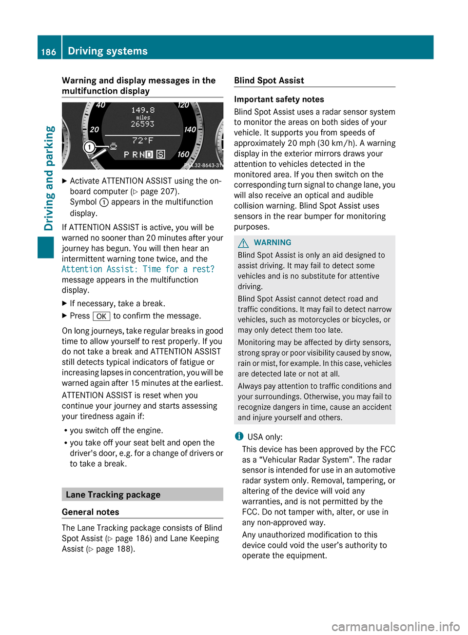 MERCEDES-BENZ E-Class CABRIOLET 2012 C207 Owners Manual Warning and display messages in the
multifunction displayXActivate ATTENTION ASSIST using the on-
board computer ( Y page 207).
Symbol  : appears in the multifunction
display.
If ATTENTION ASSIST is a