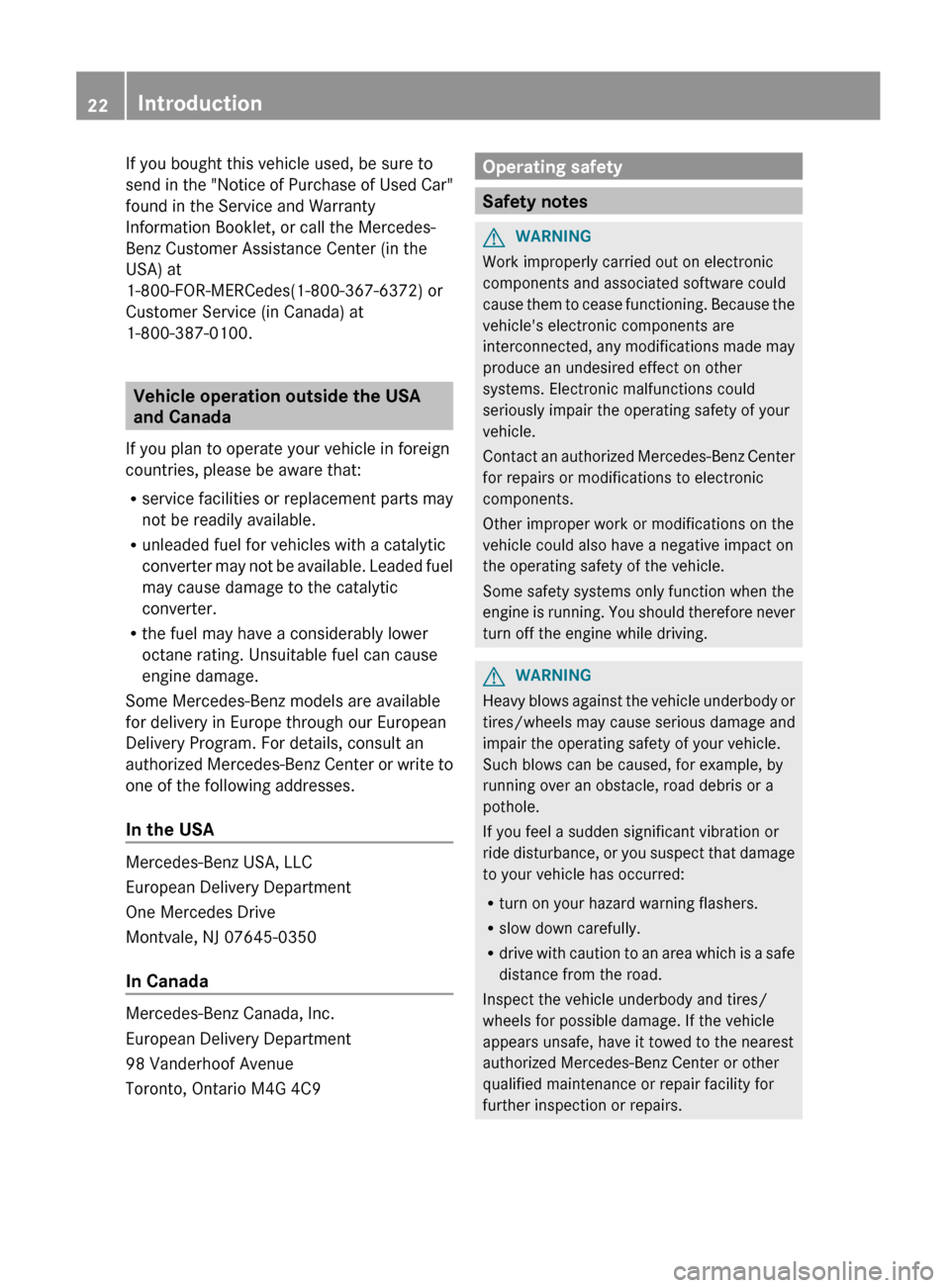 MERCEDES-BENZ E-Class COUPE 2012 C207 Owners Guide If you bought this vehicle used, be sure to
send in the "Notice of Purchase of Used Car"
found in the Service and Warranty
Information Booklet, or call the Mercedes-
Benz Customer Assistance Center (i MERCEDES-BENZ E-Class COUPE 2012 C207 Owners Guide If you bought this vehicle used, be sure to
send in the "Notice of Purchase of Used Car"
found in the Service and Warranty
Information Booklet, or call the Mercedes-
Benz Customer Assistance Center (i