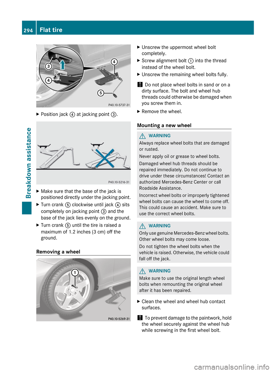 MERCEDES-BENZ E-Class COUPE 2012 C207 Owners Manual XPosition jack ? at jacking point =.XMake sure that the base of the jack is
positioned directly under the jacking point.XTurn crank A clockwise until jack ? sits
completely on jacking point = and MERCEDES-BENZ E-Class COUPE 2012 C207 Owners Manual XPosition jack ? at jacking point =.XMake sure that the base of the jack is
positioned directly under the jacking point.XTurn crank A clockwise until jack ? sits
completely on jacking point = and
