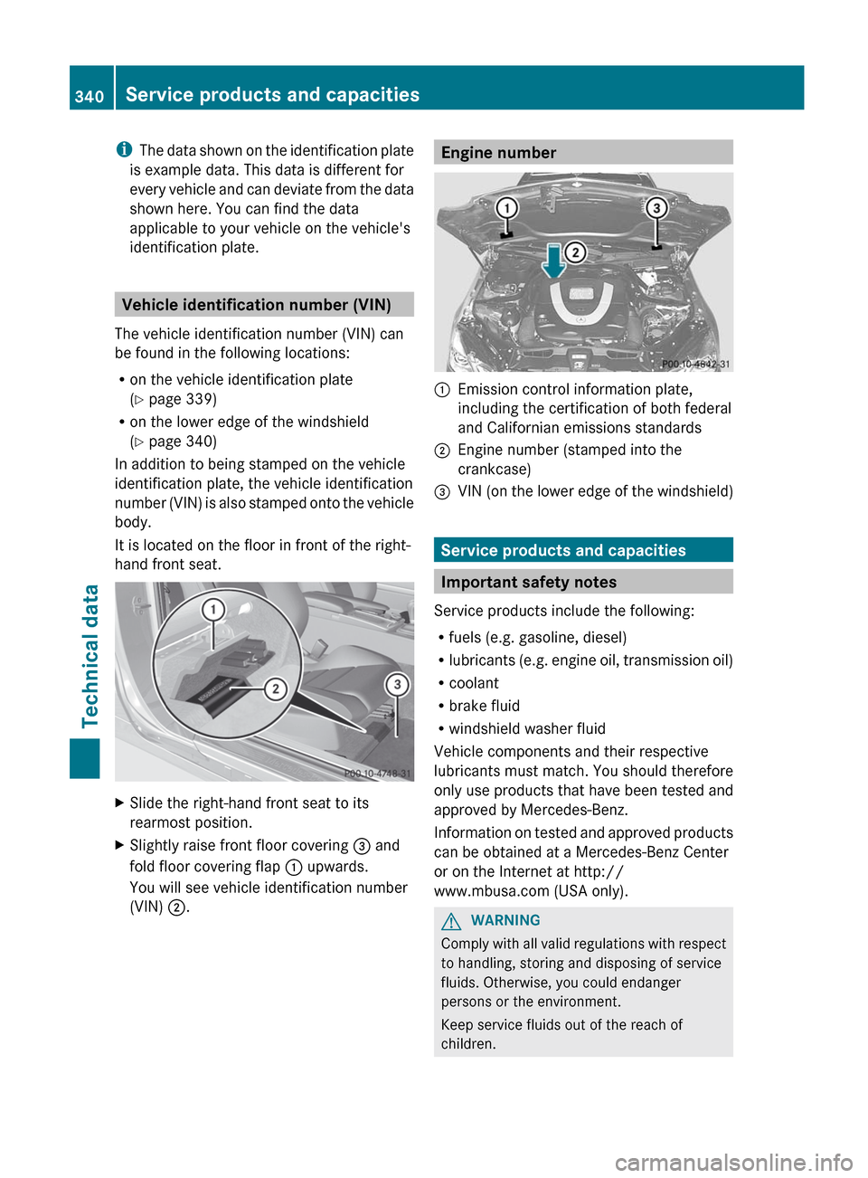 MERCEDES-BENZ E-Class COUPE 2012 C207 Owners Manual iThe data shown on the identification plate
is example data. This data is different for
every vehicle and can deviate from the data
shown here. You can find the data
applicable to your vehicle on the 