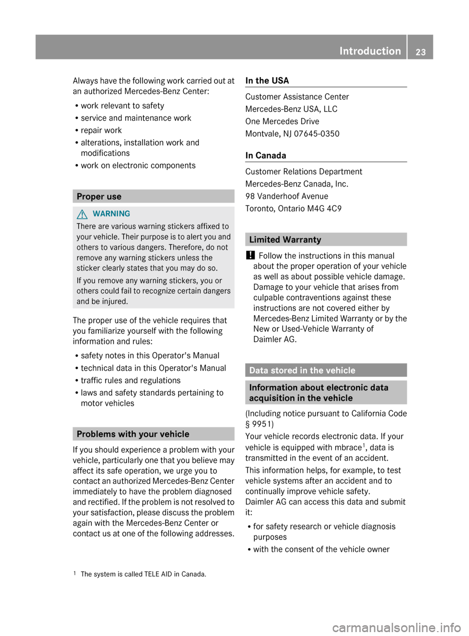 MERCEDES-BENZ CLS-Class 2012 W218 Owners Guide Always have the following work carried out at
an authorized Mercedes-Benz Center:
R work relevant to safety
R service and maintenance work
R repair work
R alterations, installation work and
modificati