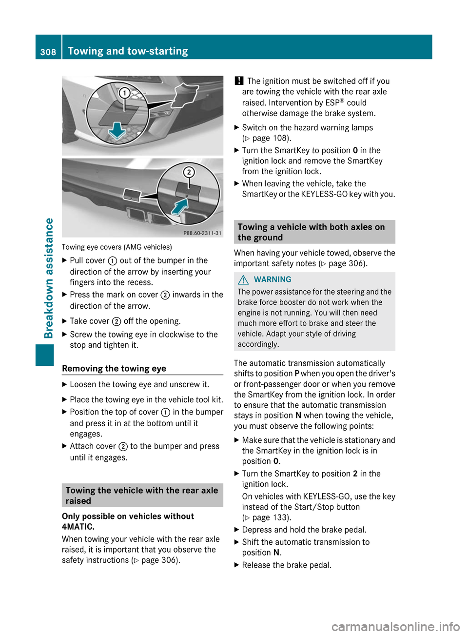 MERCEDES-BENZ CLS-Class 2012 W218 Owners Manual Towing eye covers (AMG vehicles)
XPull cover : out of the bumper in the
direction of the arrow by inserting your
fingers into the recess.XPress the mark on cover ; inwards in the
direction of the arr MERCEDES-BENZ CLS-Class 2012 W218 Owners Manual Towing eye covers (AMG vehicles)
XPull cover : out of the bumper in the
direction of the arrow by inserting your
fingers into the recess.XPress the mark on cover ; inwards in the
direction of the arr