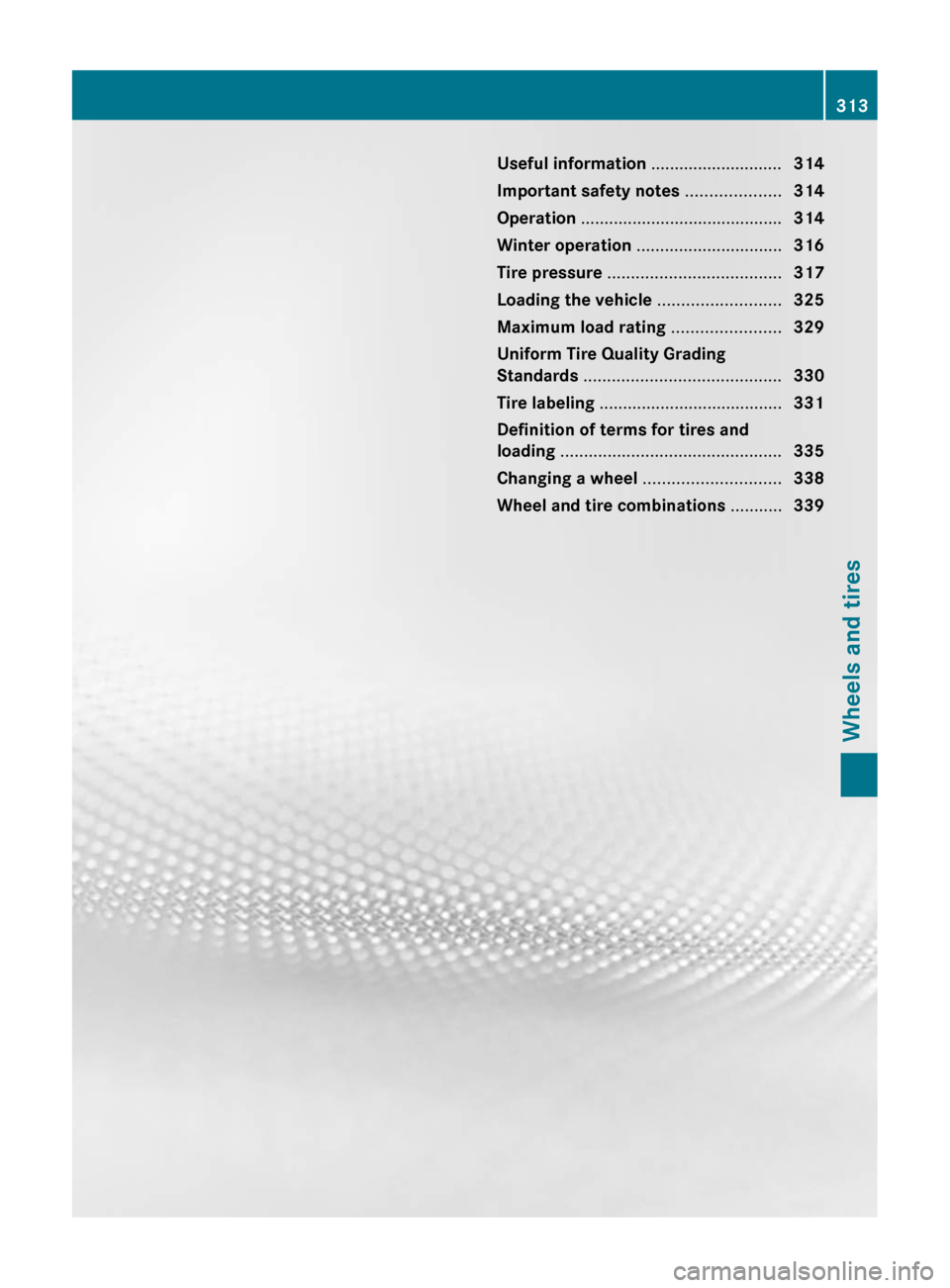 MERCEDES-BENZ CLS-Class 2012 W218 Owners Manual Useful information ............................314
Important safety notes ....................314
Operation ........................................... 314
Winter operation ........................ MERCEDES-BENZ CLS-Class 2012 W218 Owners Manual Useful information ............................314
Important safety notes ....................314
Operation ........................................... 314
Winter operation ........................