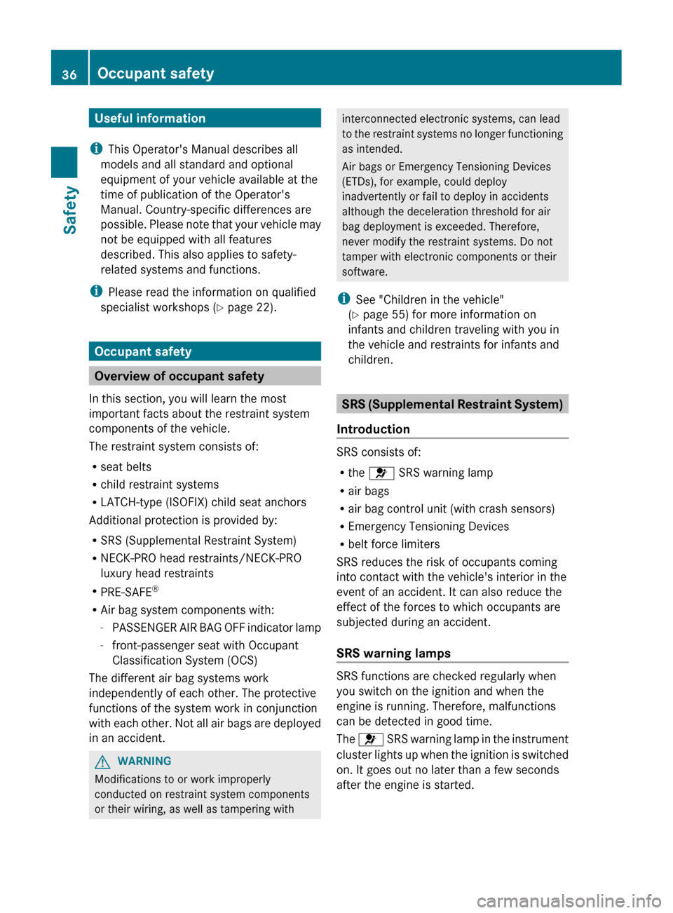 MERCEDES-BENZ CLS-Class 2012 W218 User Guide Useful information
i This Operators Manual describes all
models and all standard and optional
equipment of your vehicle available at the
time of publication of the Operators
Manual. Country-specific