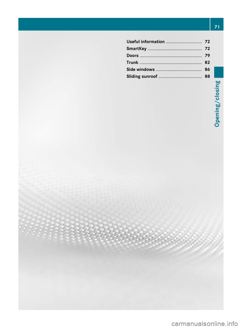 MERCEDES-BENZ CLS-Class 2012 W218 Manual PDF Useful information ..............................72
SmartKey ............................................. 72
Doors .................................................... 79
Trunk ................... MERCEDES-BENZ CLS-Class 2012 W218 Manual PDF Useful information ..............................72
SmartKey ............................................. 72
Doors .................................................... 79
Trunk ...................