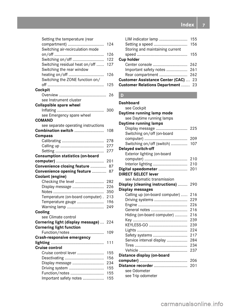 MERCEDES-BENZ CLS-Class 2012 W218 Owners Manual Setting the temperature (rear
compartment)  ................................ 124
Switching air-recirculation mode
on/off  ............................................ 126
Switching on/off  ...........