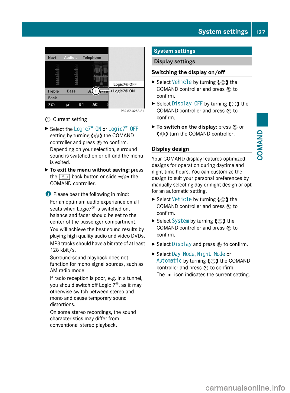 MERCEDES-BENZ CL-Class 2012 C216 Owners Manual :Current settingXSelect the Logic7®
ON or Logic7 ®
OFF
setting by turning cVd the COMAND
controller and press W to confirm.
Depending on your selection, surround
sound is switched on or off and MERCEDES-BENZ CL-Class 2012 C216 Owners Manual :Current settingXSelect the Logic7®
ON or Logic7 ®
OFF
setting by turning cVd the COMAND
controller and press W to confirm.
Depending on your selection, surround
sound is switched on or off and