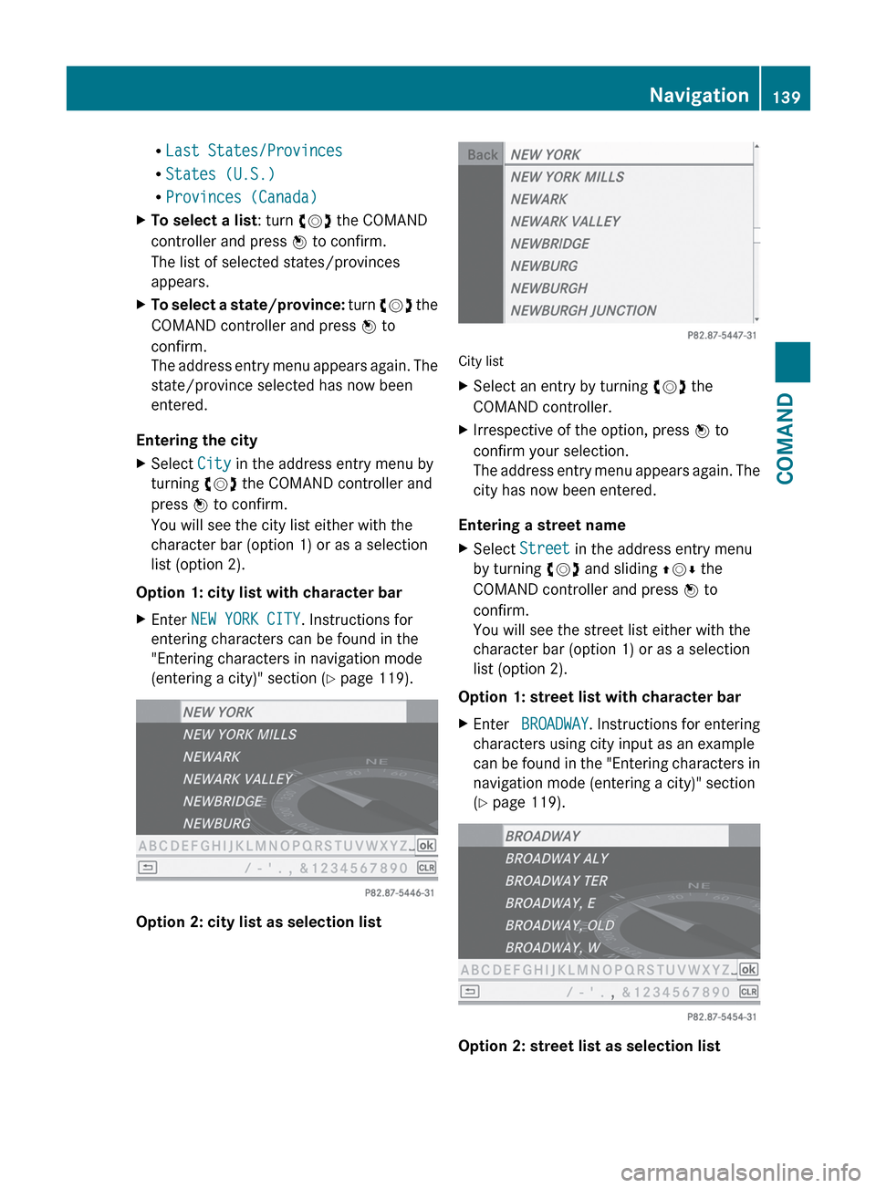 MERCEDES-BENZ CL-Class 2012 C216 Owners Manual RLast States/Provinces
R States (U.S.)
R Provinces (Canada)XTo select a list : turn cVd the COMAND
controller and press W to confirm.
The list of selected states/provinces
appears.XTo select a state/ MERCEDES-BENZ CL-Class 2012 C216 Owners Manual RLast States/Provinces
R States (U.S.)
R Provinces (Canada)XTo select a list : turn cVd the COMAND
controller and press W to confirm.
The list of selected states/provinces
appears.XTo select a state/