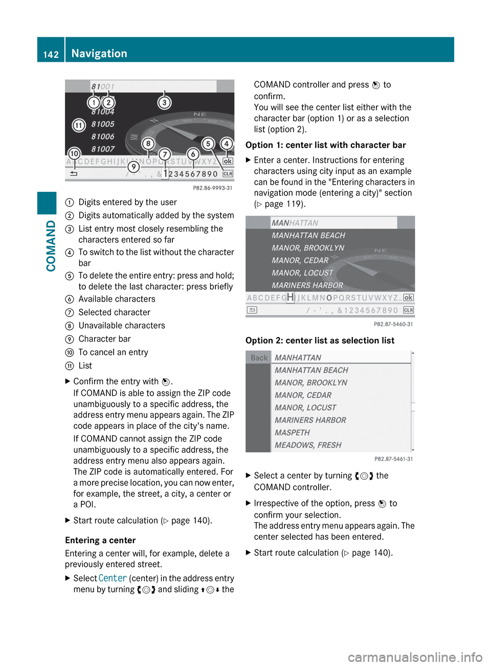 MERCEDES-BENZ CL-Class 2012 C216 Owners Manual :Digits entered by the user;Digits automatically added by the system=List entry most closely resembling the
characters entered so far?To switch to the list without the character
barATo delete the enti MERCEDES-BENZ CL-Class 2012 C216 Owners Manual :Digits entered by the user;Digits automatically added by the system=List entry most closely resembling the
characters entered so far?To switch to the list without the character
barATo delete the enti