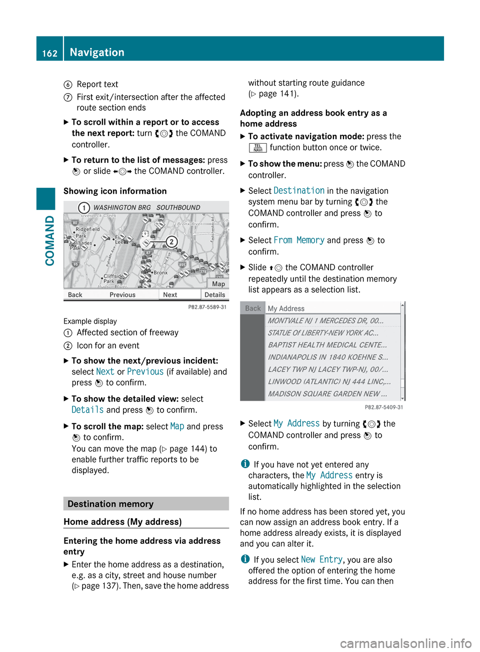 MERCEDES-BENZ CL-Class 2012 C216 Owners Manual 6Report textCFirst exit/intersection after the affected
route section endsXTo scroll within a report or to access
the next report: turn cVd the COMAND
controller.XTo return to the list of messages: MERCEDES-BENZ CL-Class 2012 C216 Owners Manual 6Report textCFirst exit/intersection after the affected
route section endsXTo scroll within a report or to access
the next report: turn cVd the COMAND
controller.XTo return to the list of messages: