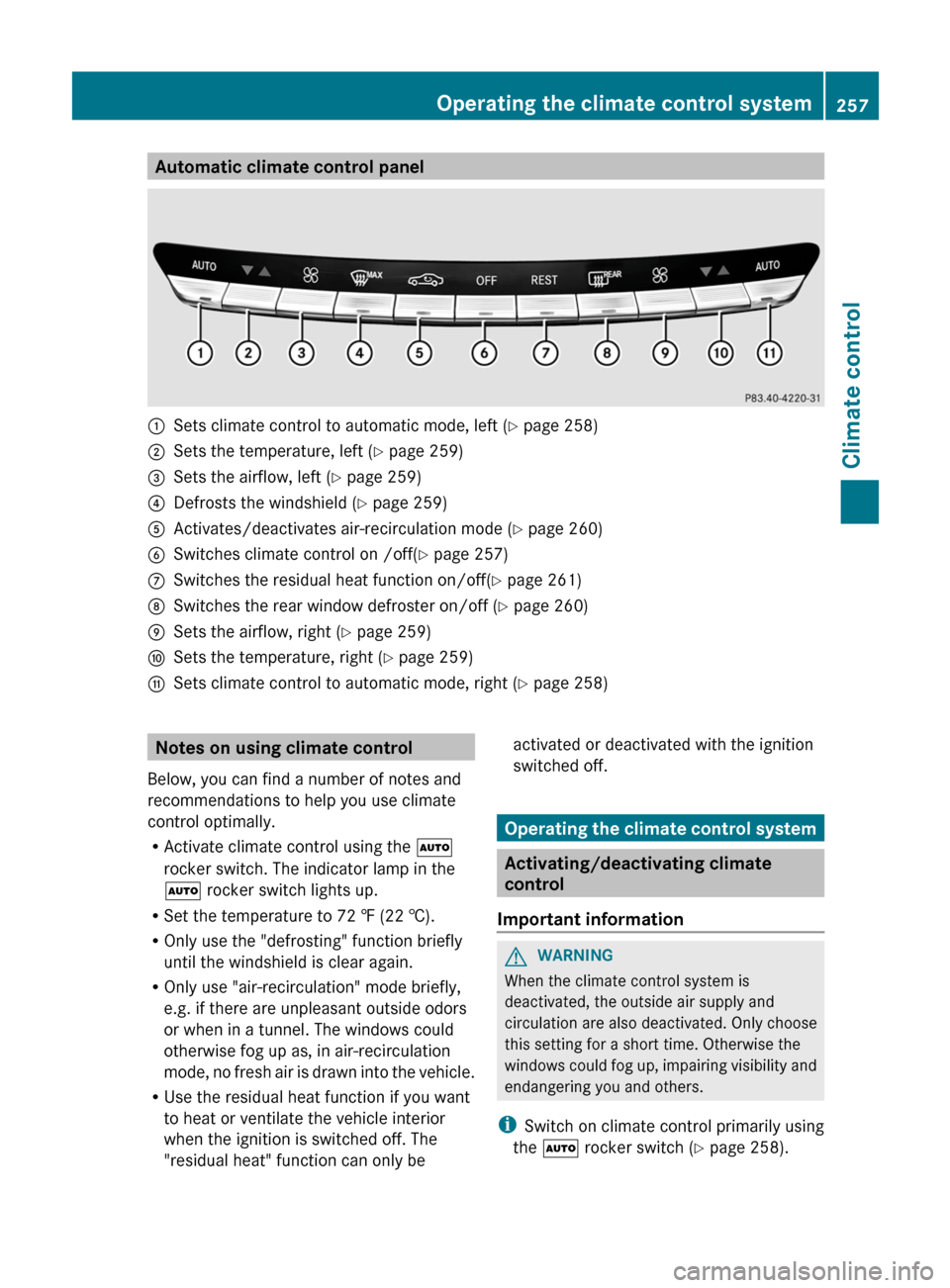 MERCEDES-BENZ CL-Class 2012 C216 Owners Manual Automatic climate control panel:Sets climate control to automatic mode, left (Y page 258);Sets the temperature, left ( Y page 259)=Sets the airflow, left ( Y page 259)?Defrosts the windshield ( Y page