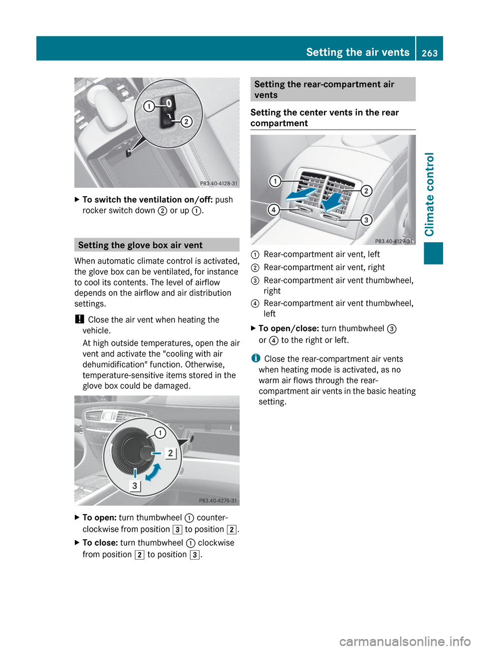 MERCEDES-BENZ CL-Class 2012 C216 Owners Manual XTo switch the ventilation on/off: push
rocker switch down ; or up :.
Setting the glove box air vent
When automatic climate control is activated,
the glove box can be ventilated, for instance
to coo MERCEDES-BENZ CL-Class 2012 C216 Owners Manual XTo switch the ventilation on/off: push
rocker switch down ; or up :.
Setting the glove box air vent
When automatic climate control is activated,
the glove box can be ventilated, for instance
to coo