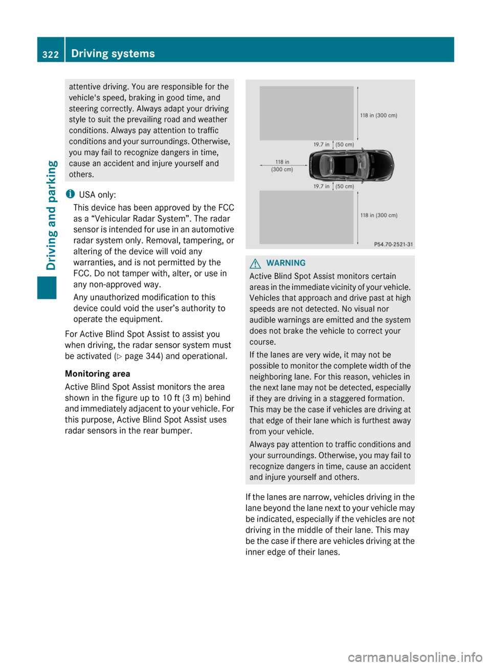 MERCEDES-BENZ CL-Class 2012 C216 Owners Guide attentive driving. You are responsible for the
vehicles speed, braking in good time, and
steering correctly. Always adapt your driving
style to suit the prevailing road and weather
conditions. Always MERCEDES-BENZ CL-Class 2012 C216 Owners Guide attentive driving. You are responsible for the
vehicles speed, braking in good time, and
steering correctly. Always adapt your driving
style to suit the prevailing road and weather
conditions. Always