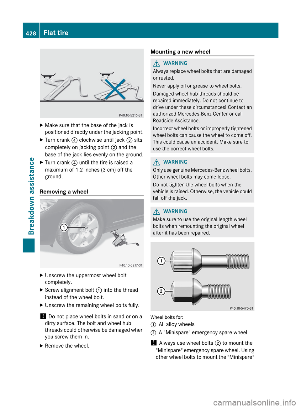 MERCEDES-BENZ CL-Class 2012 C216 Owners Manual XMake sure that the base of the jack is
positioned directly under the jacking point.XTurn crank ? clockwise until jack = sits
completely on jacking point ; and the
base of the jack lies evenly on t MERCEDES-BENZ CL-Class 2012 C216 Owners Manual XMake sure that the base of the jack is
positioned directly under the jacking point.XTurn crank ? clockwise until jack = sits
completely on jacking point ; and the
base of the jack lies evenly on t