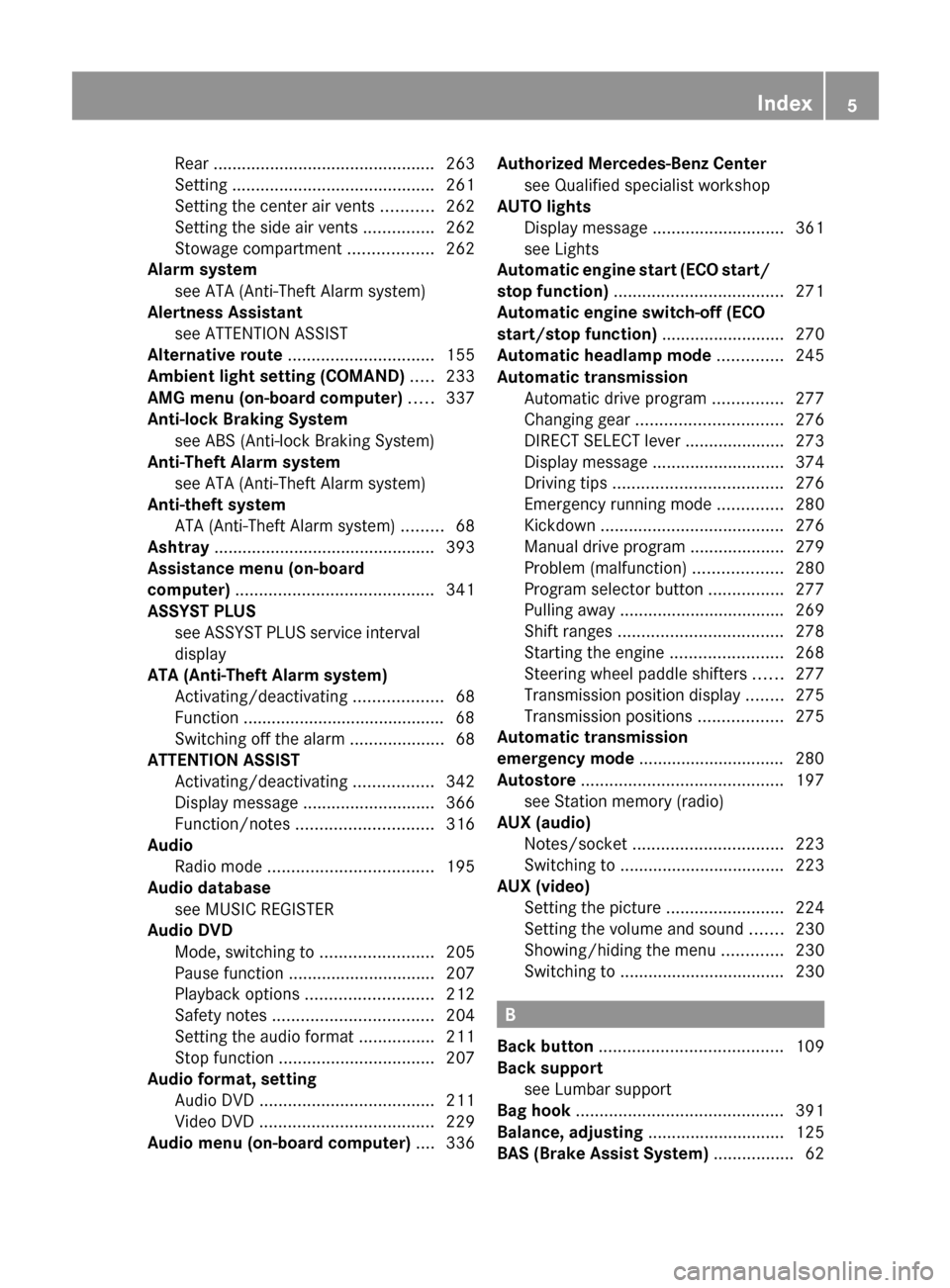 MERCEDES-BENZ CL-Class 2012 C216 Owners Manual Rear ............................................... 263
Setting  ........................................... 261
Setting the center air vents  ...........262
Setting the side air vents  .............