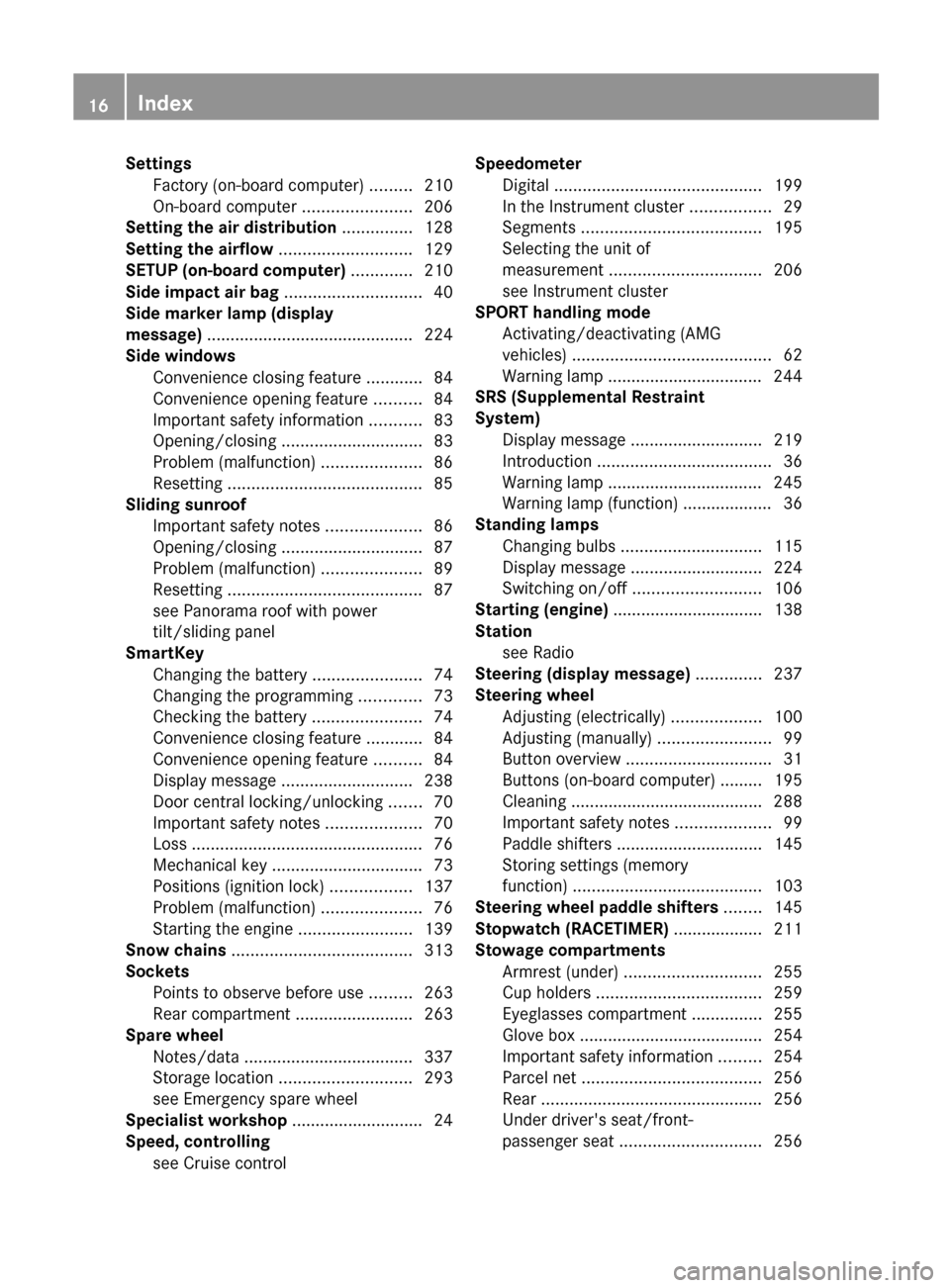 MERCEDES-BENZ C-Class SEDAN 2012 W204 Owners Manual SettingsFactory (on-board computer)  .........210
On-board computer  .......................206
Setting the air distribution  ............... 128
Setting the airflow  ............................ 129
