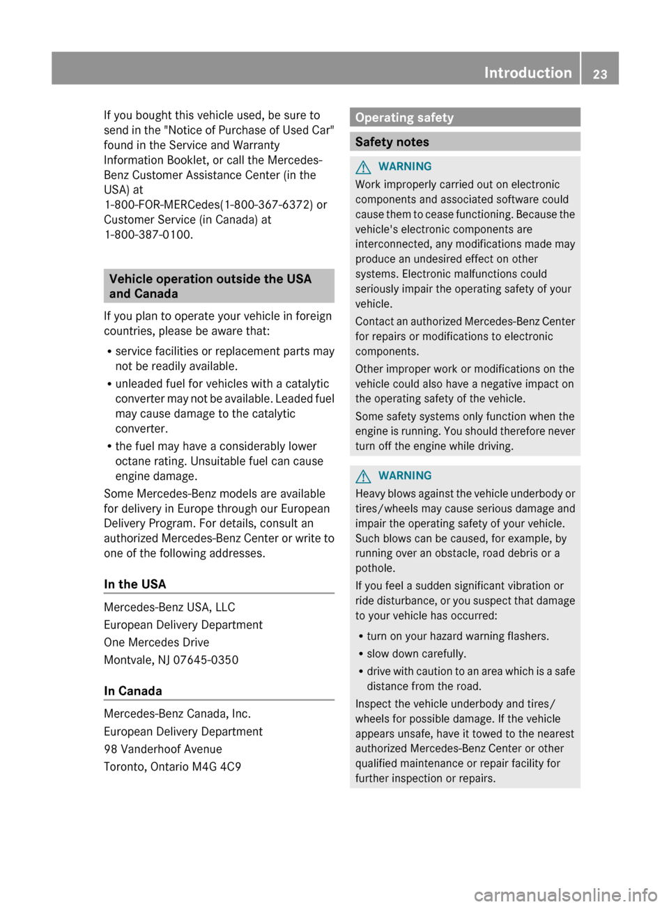 MERCEDES-BENZ C-Class SEDAN 2012 W204 Owners Guide If you bought this vehicle used, be sure to
send in the "Notice of Purchase of Used Car"
found in the Service and Warranty
Information Booklet, or call the Mercedes-
Benz Customer Assistance Center (i