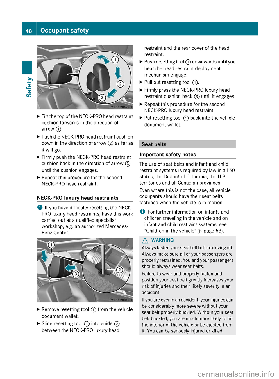 MERCEDES-BENZ C-Class SEDAN 2012 W204 Service Manual XTilt the top of the NECK-PRO head restraint
cushion forwards in the direction of
arrow  :.XPush the NECK-PRO head restraint cushion
down in the direction of arrow  ; as far as
it will go.XFirmly push