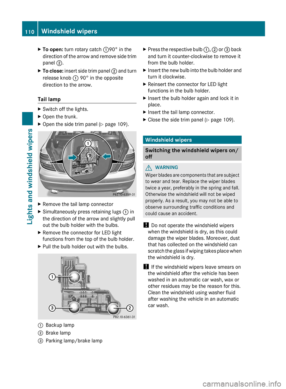 MERCEDES-BENZ C-Class COUPE 2012 CL204 Owners Manual XTo open: turn rotary catch  :90° in the
direction of the arrow and remove side trim
panel  ;.XTo close:  insert side trim panel  ; and turn
release knob  : 90° in the opposite
direction to the arro