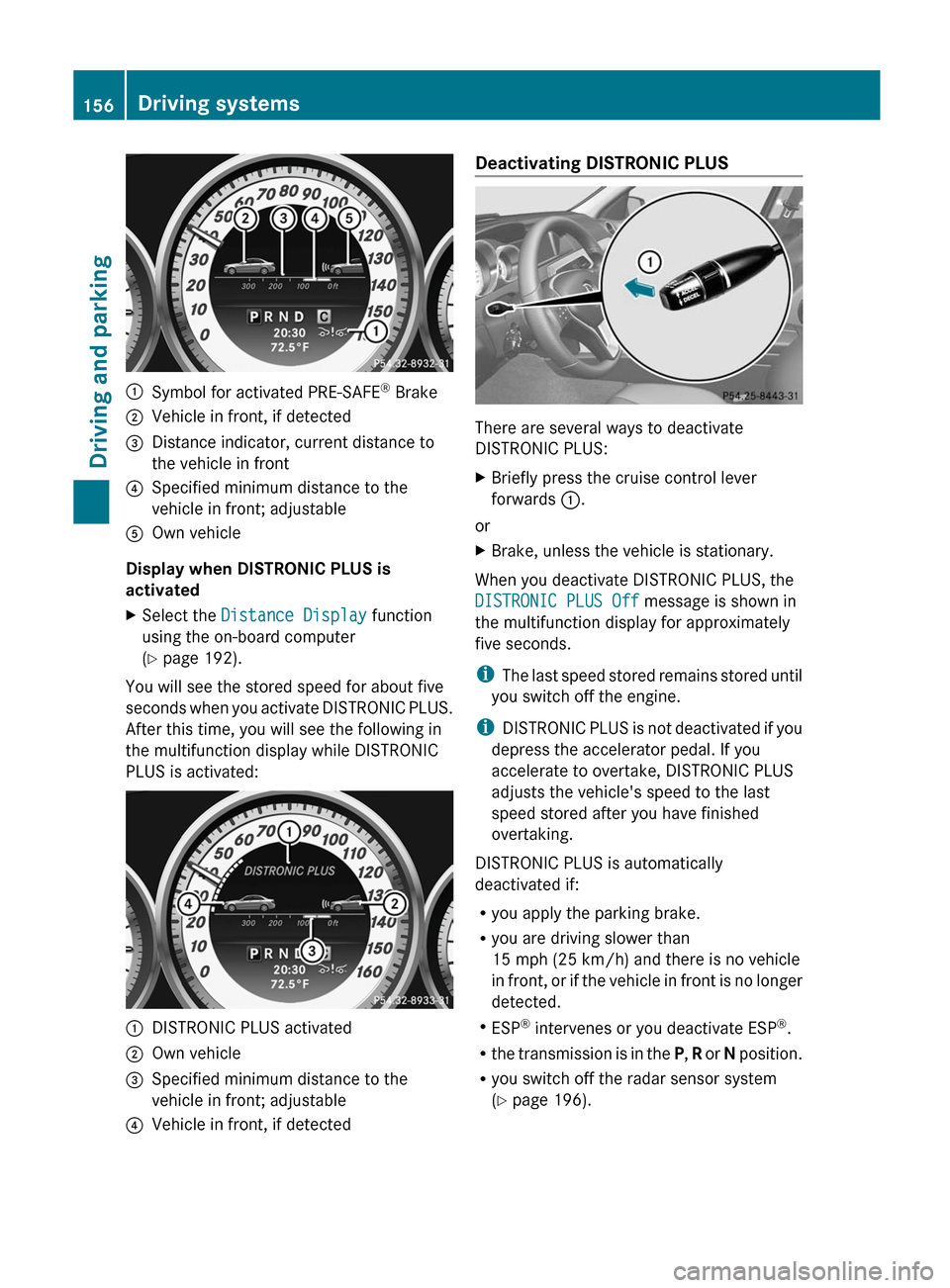 MERCEDES-BENZ C-Class COUPE 2012 CL204 Owners Guide :Symbol for activated PRE-SAFE®
Brake;Vehicle in front, if detected=Distance indicator, current distance to
the vehicle in front?Specified minimum distance to the
vehicle in front; adjustableAOwn ve MERCEDES-BENZ C-Class COUPE 2012 CL204 Owners Guide :Symbol for activated PRE-SAFE®
Brake;Vehicle in front, if detected=Distance indicator, current distance to
the vehicle in front?Specified minimum distance to the
vehicle in front; adjustableAOwn ve