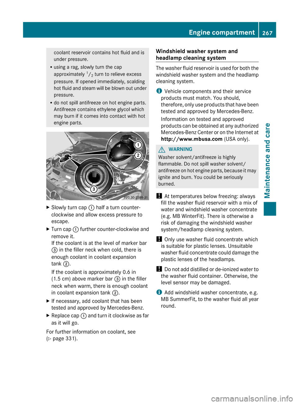 MERCEDES-BENZ C-Class COUPE 2012 CL204 Service Manual coolant reservoir contains hot fluid and is
under pressure.
R using a rag, slowly turn the cap
approximately 1
/ 2 turn to relieve excess
pressure. If opened immediately, scalding
hot fluid and steam MERCEDES-BENZ C-Class COUPE 2012 CL204 Service Manual coolant reservoir contains hot fluid and is
under pressure.
R using a rag, slowly turn the cap
approximately 1
/ 2 turn to relieve excess
pressure. If opened immediately, scalding
hot fluid and steam