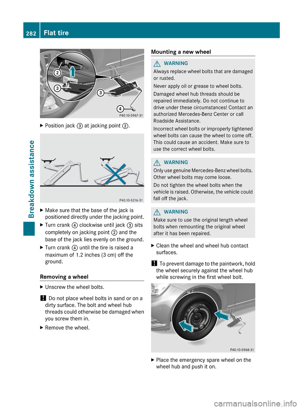 MERCEDES-BENZ C-Class COUPE 2012 CL204 Owners Manual XPosition jack = at jacking point ;.XMake sure that the base of the jack is
positioned directly under the jacking point.XTurn crank ? clockwise until jack = sits
completely on jacking point ; and MERCEDES-BENZ C-Class COUPE 2012 CL204 Owners Manual XPosition jack = at jacking point ;.XMake sure that the base of the jack is
positioned directly under the jacking point.XTurn crank ? clockwise until jack = sits
completely on jacking point ; and