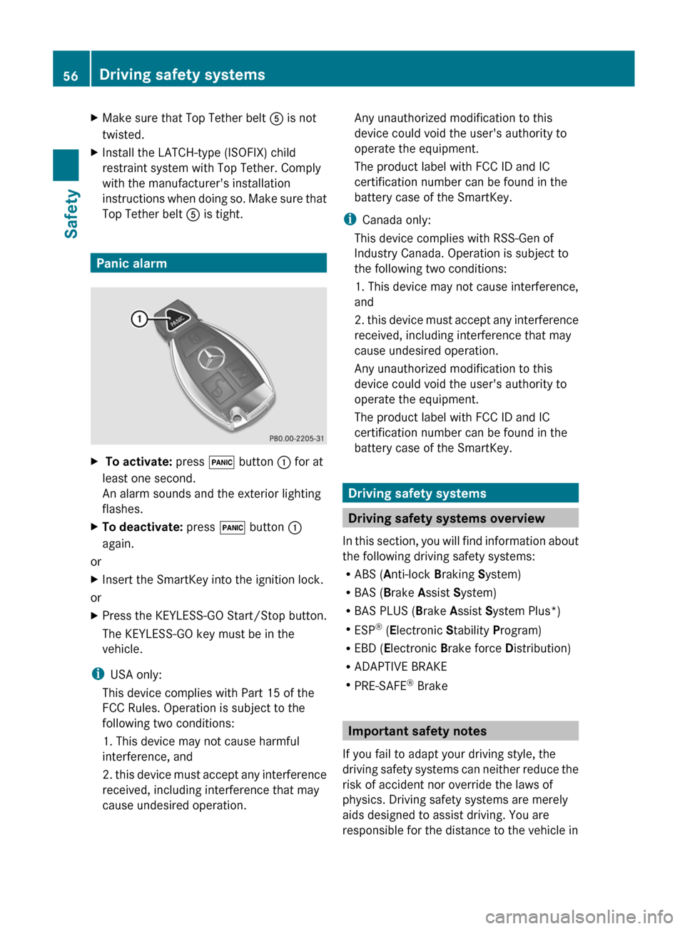 MERCEDES-BENZ C-Class COUPE 2012 CL204 Owners Manual XMake sure that Top Tether belt A is not
twisted.XInstall the LATCH-type (ISOFIX) child
restraint system with Top Tether. Comply
with the manufacturers installation
instructions when doing so. Make s MERCEDES-BENZ C-Class COUPE 2012 CL204 Owners Manual XMake sure that Top Tether belt A is not
twisted.XInstall the LATCH-type (ISOFIX) child
restraint system with Top Tether. Comply
with the manufacturers installation
instructions when doing so. Make s