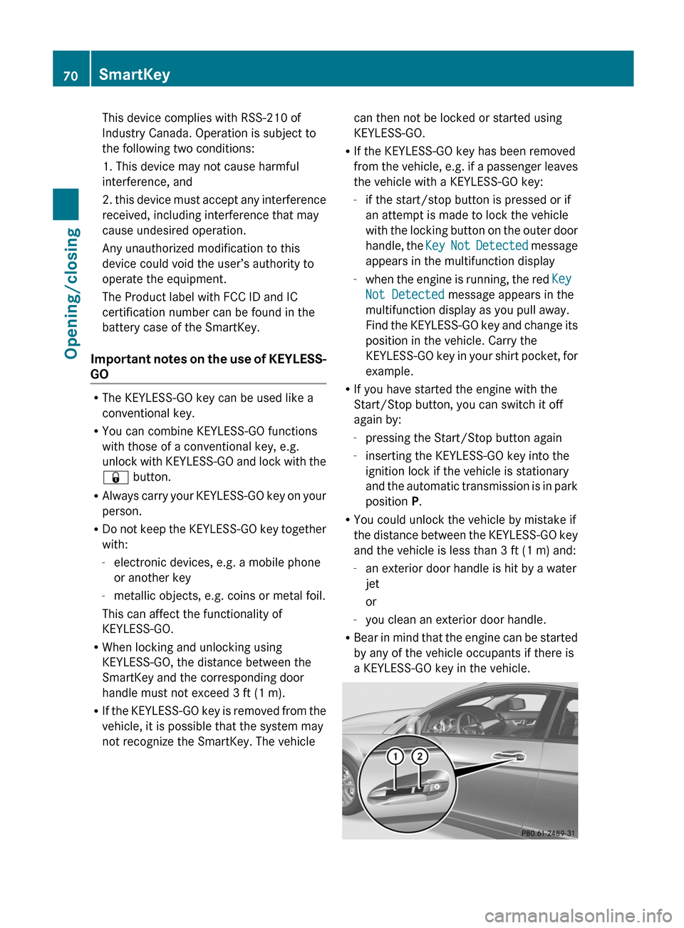 MERCEDES-BENZ C-Class COUPE 2012 CL204 Owners Manual This device complies with RSS-210 of
Industry Canada. Operation is subject to
the following two conditions:
1. This device may not cause harmful
interference, and
2. this device must accept any interf MERCEDES-BENZ C-Class COUPE 2012 CL204 Owners Manual This device complies with RSS-210 of
Industry Canada. Operation is subject to
the following two conditions:
1. This device may not cause harmful
interference, and
2. this device must accept any interf