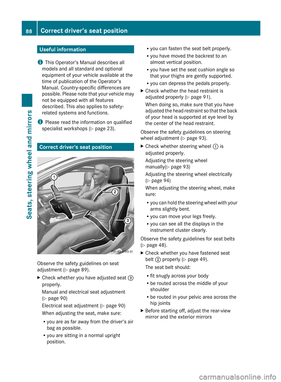 MERCEDES-BENZ C-Class COUPE 2012 CL204 Manual Online Useful information
i This Operators Manual describes all
models and all standard and optional
equipment of your vehicle available at the
time of publication of the Operators
Manual. Country-specific MERCEDES-BENZ C-Class COUPE 2012 CL204 Manual Online Useful information
i This Operators Manual describes all
models and all standard and optional
equipment of your vehicle available at the
time of publication of the Operators
Manual. Country-specific