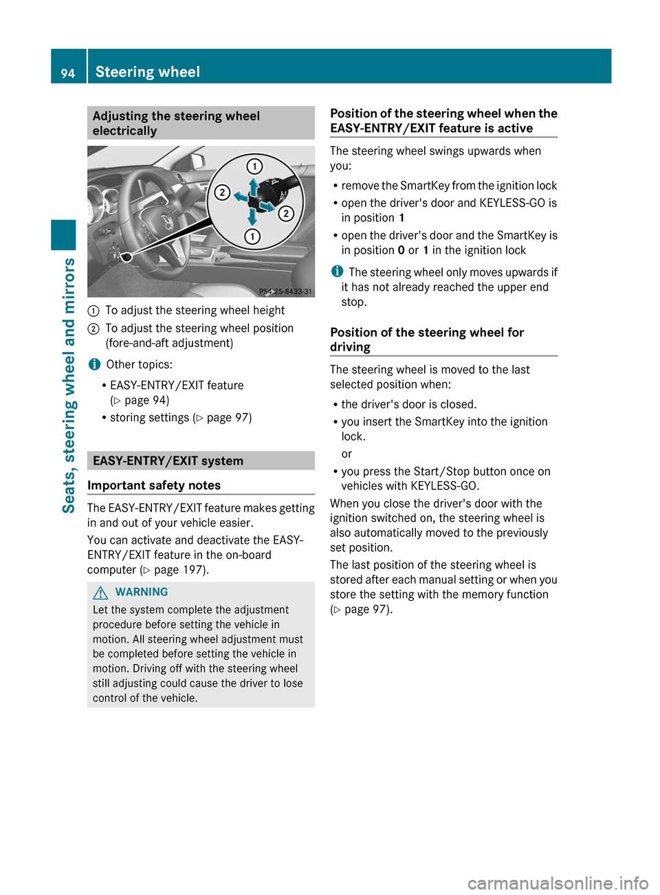 MERCEDES-BENZ C-Class COUPE 2012 CL204 User Guide Adjusting the steering wheel
electrically:To adjust the steering wheel height;To adjust the steering wheel position
(fore-and-aft adjustment)
i Other topics:
R EASY-ENTRY/EXIT feature
( Y page 94)
R MERCEDES-BENZ C-Class COUPE 2012 CL204 User Guide Adjusting the steering wheel
electrically:To adjust the steering wheel height;To adjust the steering wheel position
(fore-and-aft adjustment)
i Other topics:
R EASY-ENTRY/EXIT feature
( Y page 94)
R
