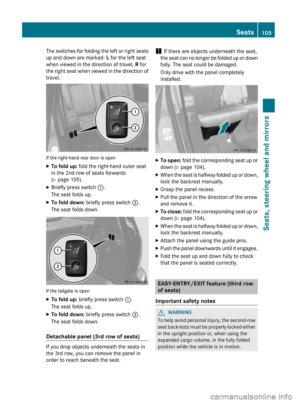 MERCEDES-BENZ GL-Class 2012 X164 Owners Guide The switches for folding the left or right seats
up and down are marked:  L for the left seat
when viewed in the direction of travel,  R for
the right seat when viewed in the direction of
travel.
If t