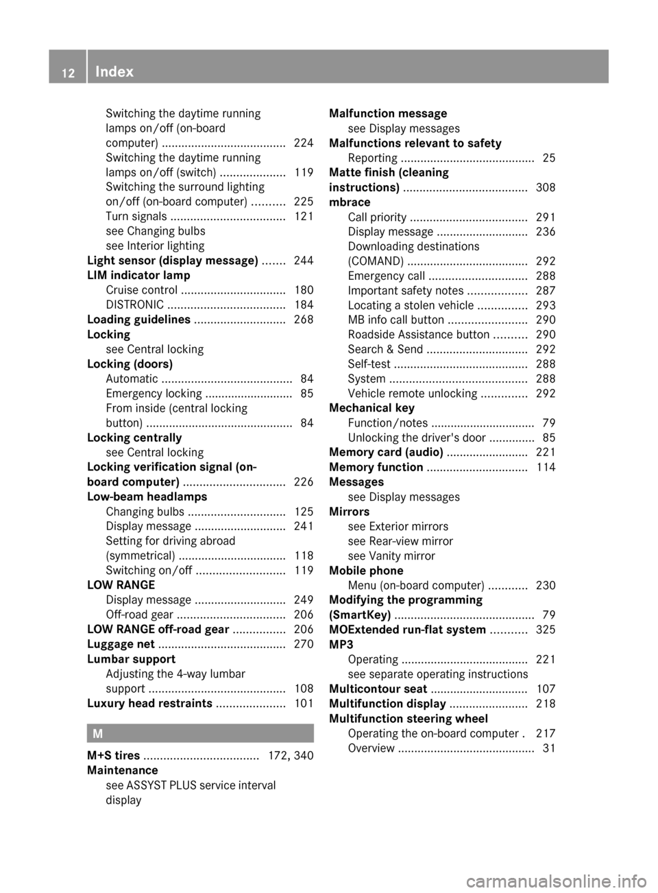 MERCEDES-BENZ GL-Class 2012 X164 Owners Manual Switching the daytime running
lamps on/off (on-board
computer)  ...................................... 224
Switching the daytime running
lamps on/off (switch)  ....................119
Switching the su