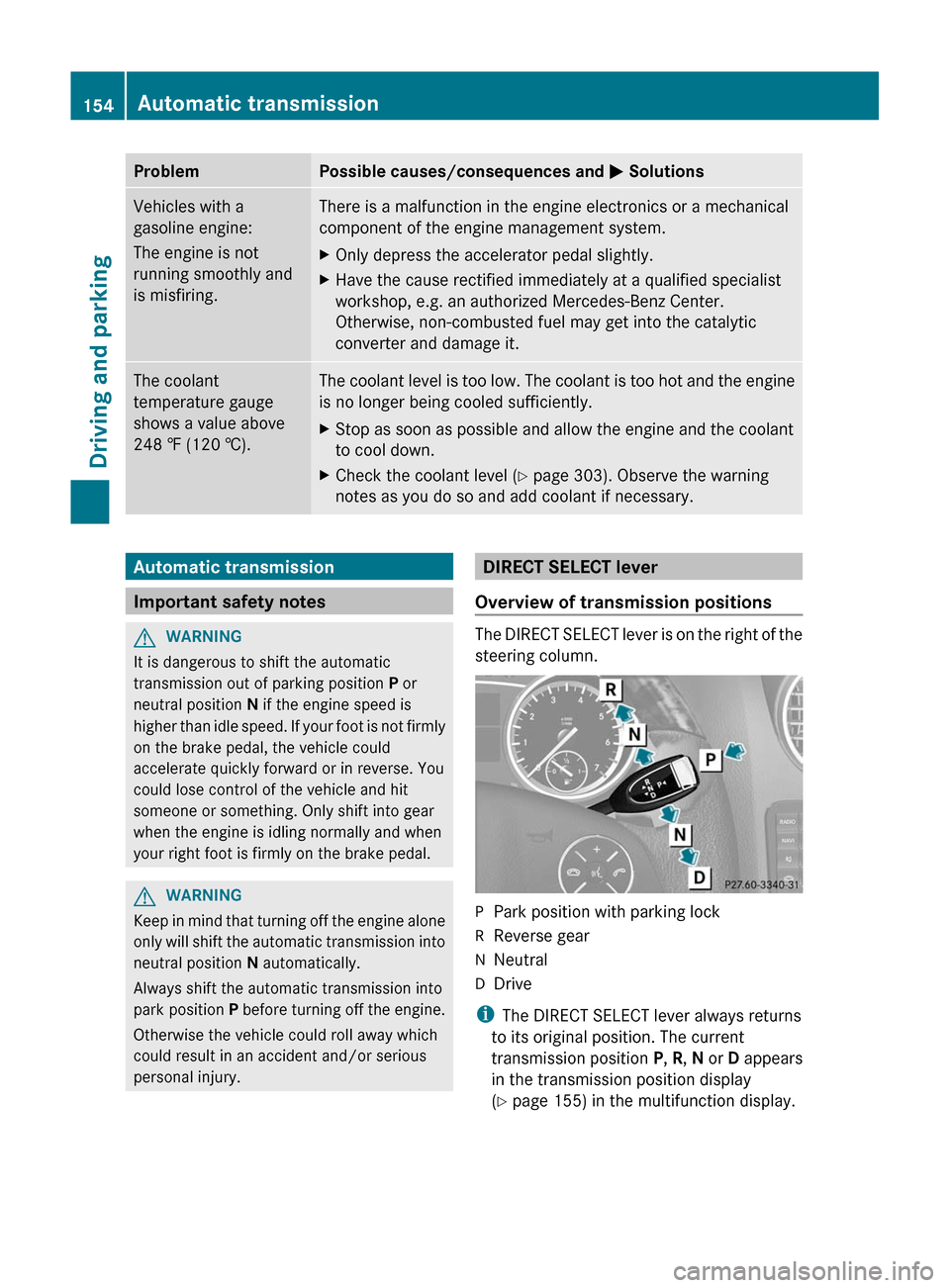 MERCEDES-BENZ GL-Class 2012 X164 Owners Manual ProblemPossible causes/consequences and M SolutionsVehicles with a
gasoline engine:
The engine is not
running smoothly and
is misfiring.There is a malfunction in the engine electronics or a mechanical MERCEDES-BENZ GL-Class 2012 X164 Owners Manual ProblemPossible causes/consequences and M SolutionsVehicles with a
gasoline engine:
The engine is not
running smoothly and
is misfiring.There is a malfunction in the engine electronics or a mechanical