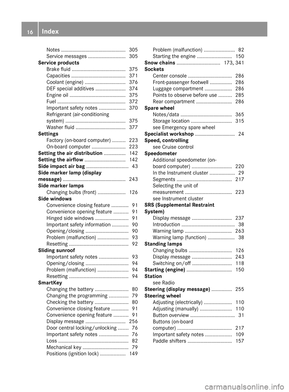 MERCEDES-BENZ GL-Class 2012 X164 Owners Manual Notes ............................................. 305
Service messages  ..........................305
Service products
Brake fluid  ..................................... 375
Capacities  ............