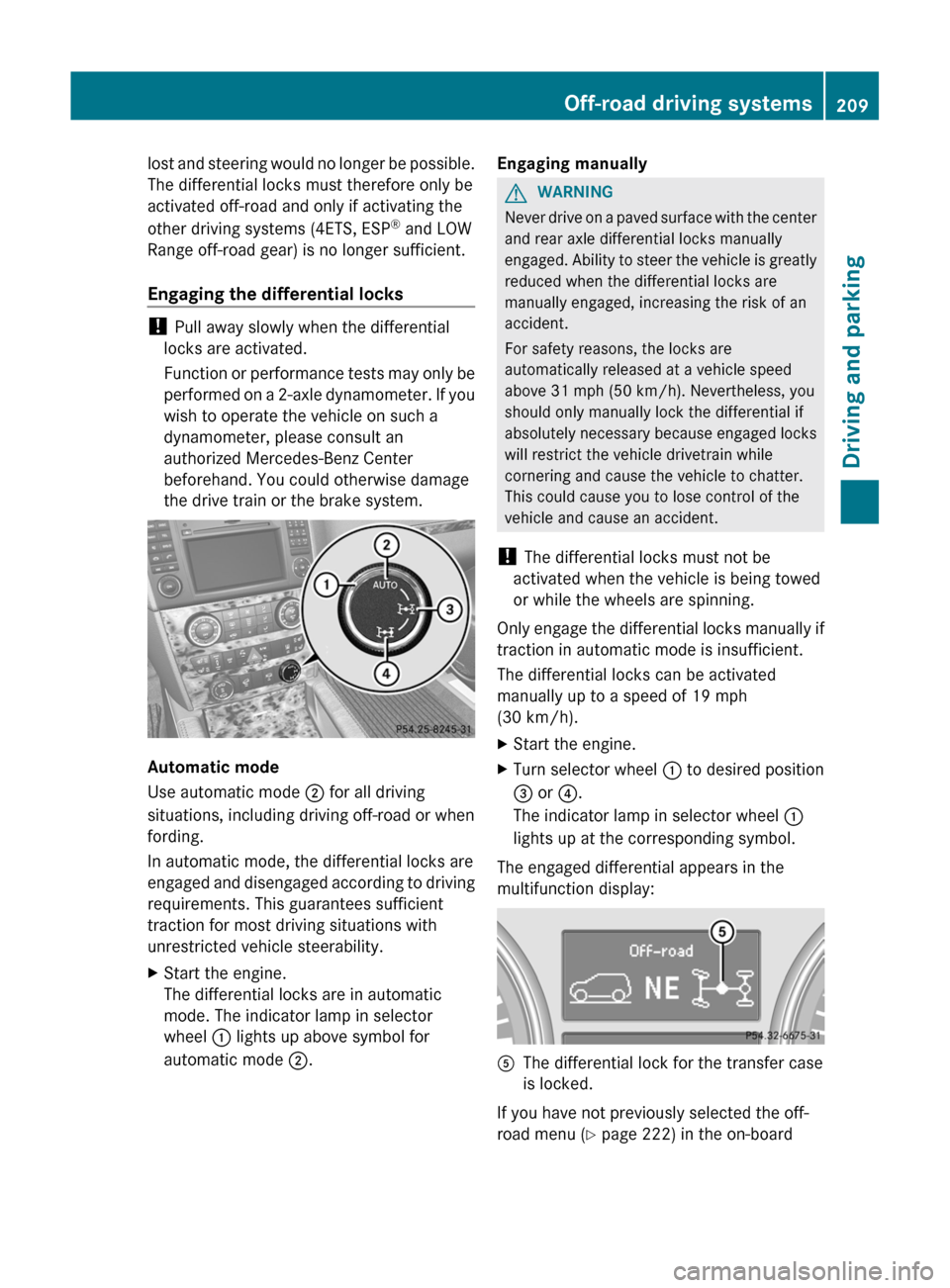 MERCEDES-BENZ GL-Class 2012 X164 Owners Manual lost and steering would no longer be possible.
The differential locks must therefore only be
activated off-road and only if activating the
other driving systems (4ETS, ESP ®
and LOW
Range off-road g MERCEDES-BENZ GL-Class 2012 X164 Owners Manual lost and steering would no longer be possible.
The differential locks must therefore only be
activated off-road and only if activating the
other driving systems (4ETS, ESP ®
and LOW
Range off-road g