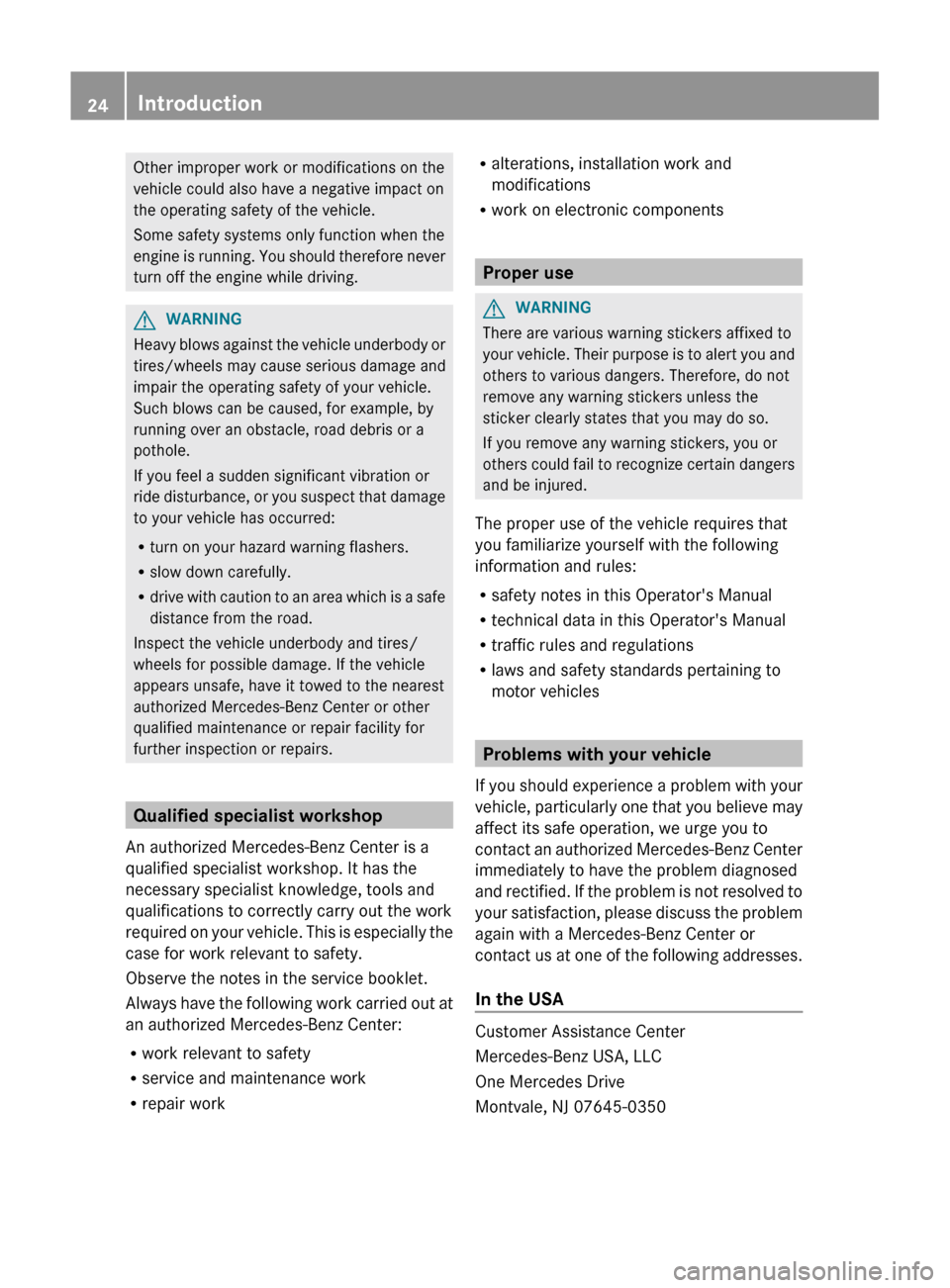MERCEDES-BENZ GL-Class 2012 X164 Owners Guide Other improper work or modifications on the
vehicle could also have a negative impact on
the operating safety of the vehicle.
Some safety systems only function when the
engine is running. You should t MERCEDES-BENZ GL-Class 2012 X164 Owners Guide Other improper work or modifications on the
vehicle could also have a negative impact on
the operating safety of the vehicle.
Some safety systems only function when the
engine is running. You should t