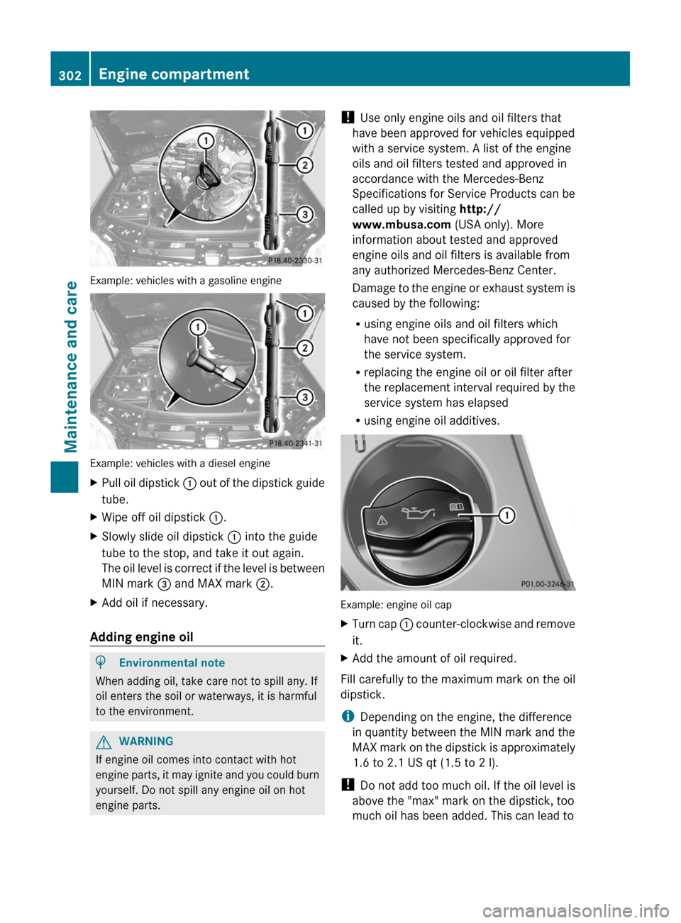 MERCEDES-BENZ GL-Class 2012 X164 Owners Manual Example: vehicles with a gasoline engine
Example: vehicles with a diesel engine
XPull oil dipstick : out of the dipstick guide
tube.XWipe off oil dipstick :.XSlowly slide oil dipstick : into the gui MERCEDES-BENZ GL-Class 2012 X164 Owners Manual Example: vehicles with a gasoline engine
Example: vehicles with a diesel engine
XPull oil dipstick : out of the dipstick guide
tube.XWipe off oil dipstick :.XSlowly slide oil dipstick : into the gui