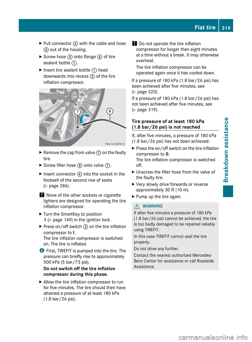 MERCEDES-BENZ GL-Class 2012 X164 Owners Manual XPull connector ? with the cable and hose
A out of the housing.XScrew hose A onto flange B of tire
sealant bottle :.XInsert tire sealant bottle : head
downwards into recess ; of the tire
inflati MERCEDES-BENZ GL-Class 2012 X164 Owners Manual XPull connector ? with the cable and hose
A out of the housing.XScrew hose A onto flange B of tire
sealant bottle :.XInsert tire sealant bottle : head
downwards into recess ; of the tire
inflati