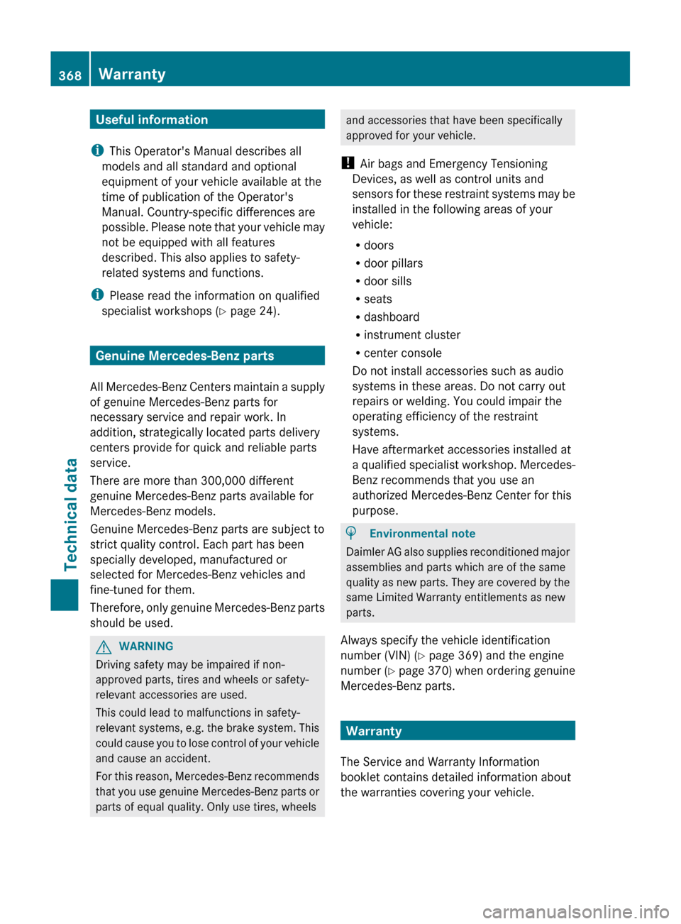 MERCEDES-BENZ GL-Class 2012 X164 Owners Manual Useful information
i This Operators Manual describes all
models and all standard and optional
equipment of your vehicle available at the
time of publication of the Operators
Manual. Country-specific