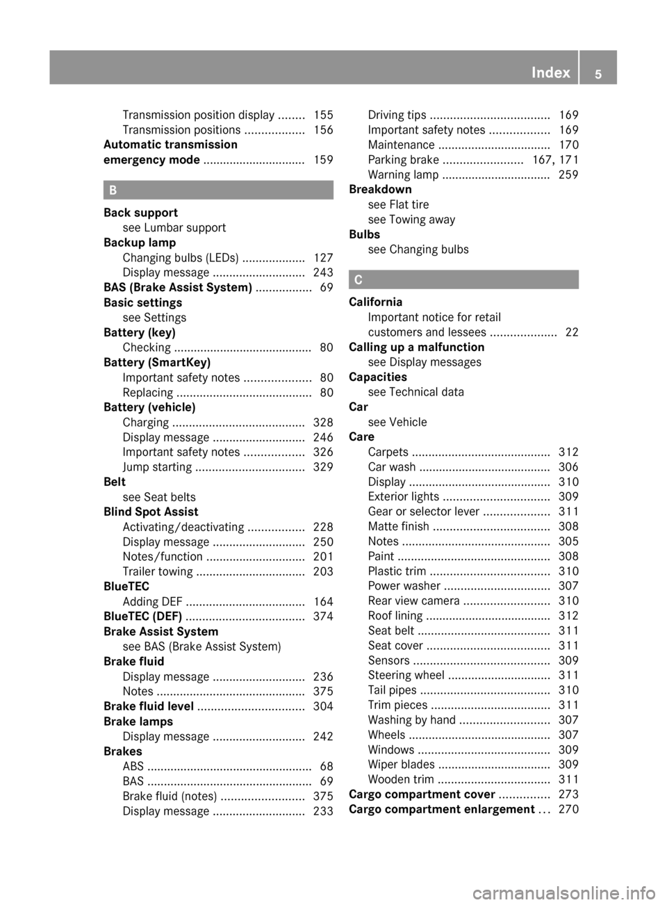 MERCEDES-BENZ GL-Class 2012 X164 Owners Manual Transmission position display ........155
Transmission positions  ..................156
Automatic transmission
emergency mode  ............................... 159
B
Back support see Lumbar support    