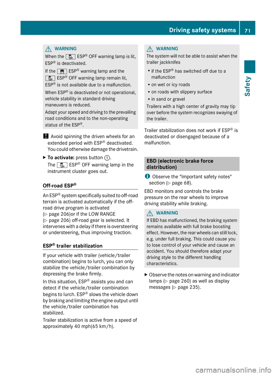 MERCEDES-BENZ GL-Class 2012 X164 Manual PDF GWARNING
When the å ESP®
OFF warning lamp is lit,
ESP ®
is deactivated.
If the ÷ ESP®
warning lamp and the
å ESP®
OFF warning lamp remain lit,
ESP ®
is not available due to a malfunctio MERCEDES-BENZ GL-Class 2012 X164 Manual PDF GWARNING
When the å ESP®
OFF warning lamp is lit,
ESP ®
is deactivated.
If the ÷ ESP®
warning lamp and the
å ESP®
OFF warning lamp remain lit,
ESP ®
is not available due to a malfunctio