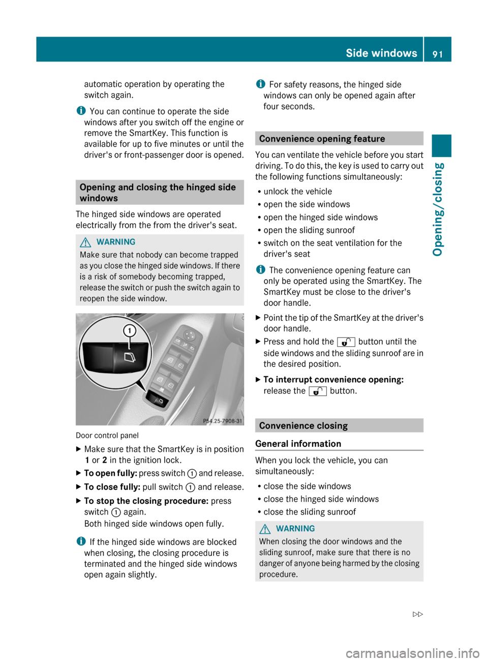 MERCEDES-BENZ GL-Class 2012 X164 Owners Manual automatic operation by operating the
switch again.
i You can continue to operate the side
windows after you switch off the engine or
remove the SmartKey. This function is
available for up to five minu MERCEDES-BENZ GL-Class 2012 X164 Owners Manual automatic operation by operating the
switch again.
i You can continue to operate the side
windows after you switch off the engine or
remove the SmartKey. This function is
available for up to five minu