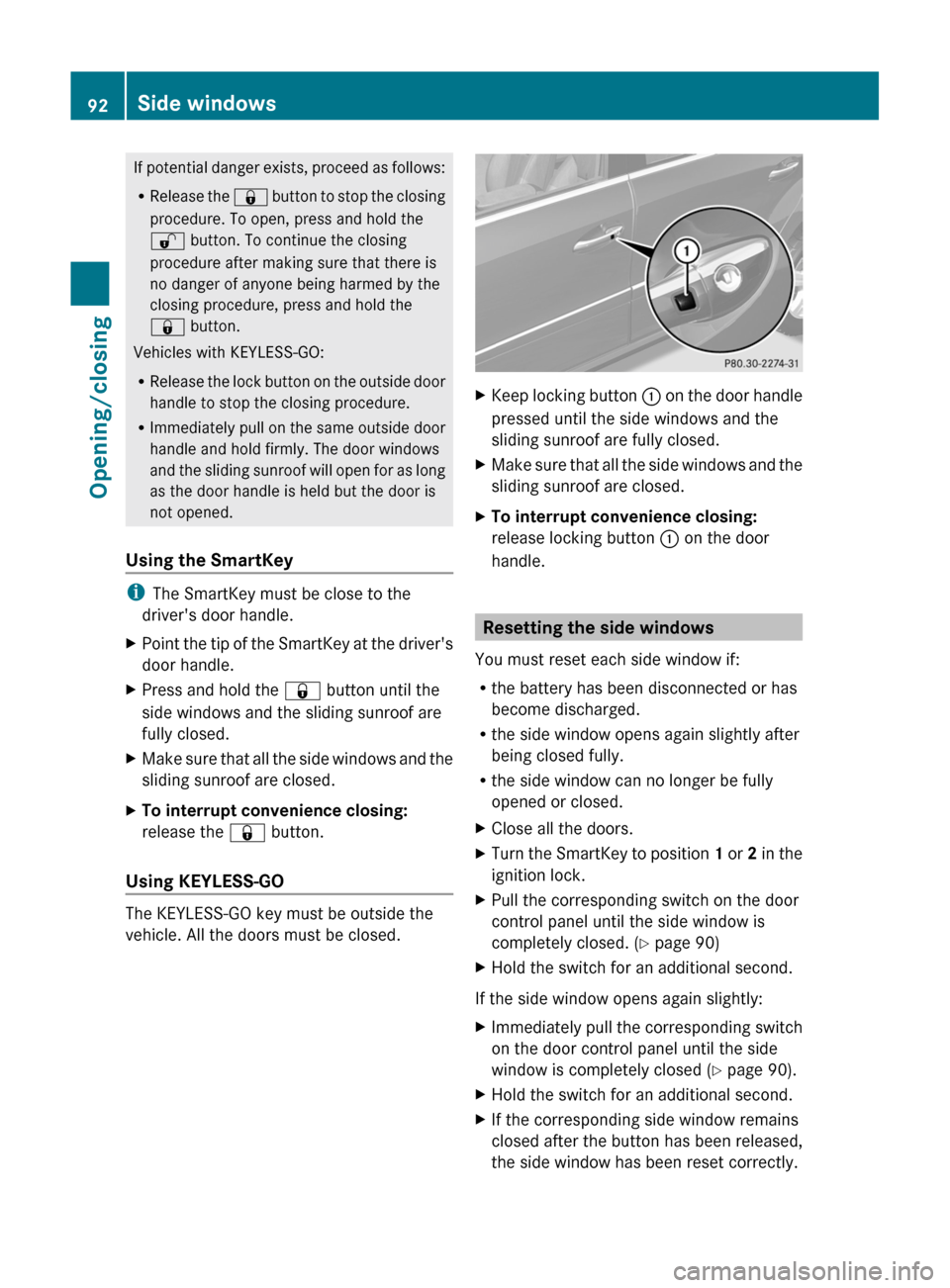 MERCEDES-BENZ GL-Class 2012 X164 Owners Manual If potential danger exists, proceed as follows:
R Release the & button to stop the closing
procedure. To open, press and hold the
% button. To continue the closing
procedure after making sure that t MERCEDES-BENZ GL-Class 2012 X164 Owners Manual If potential danger exists, proceed as follows:
R Release the & button to stop the closing
procedure. To open, press and hold the
% button. To continue the closing
procedure after making sure that t
