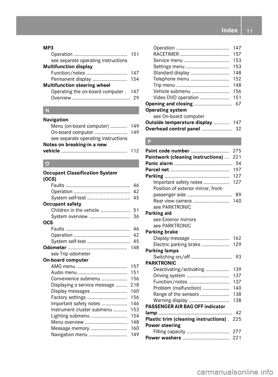 MERCEDES-BENZ SLS AMG COUPE 2013 C197 User Guide MP3
Operation ....................................... 151
see separate operating instructions
Multifunction display
Function/notes ............................. 147
Permanent displa y................. MERCEDES-BENZ SLS AMG COUPE 2013 C197 User Guide MP3
Operation ....................................... 151
see separate operating instructions
Multifunction display
Function/notes ............................. 147
Permanent displa y.................