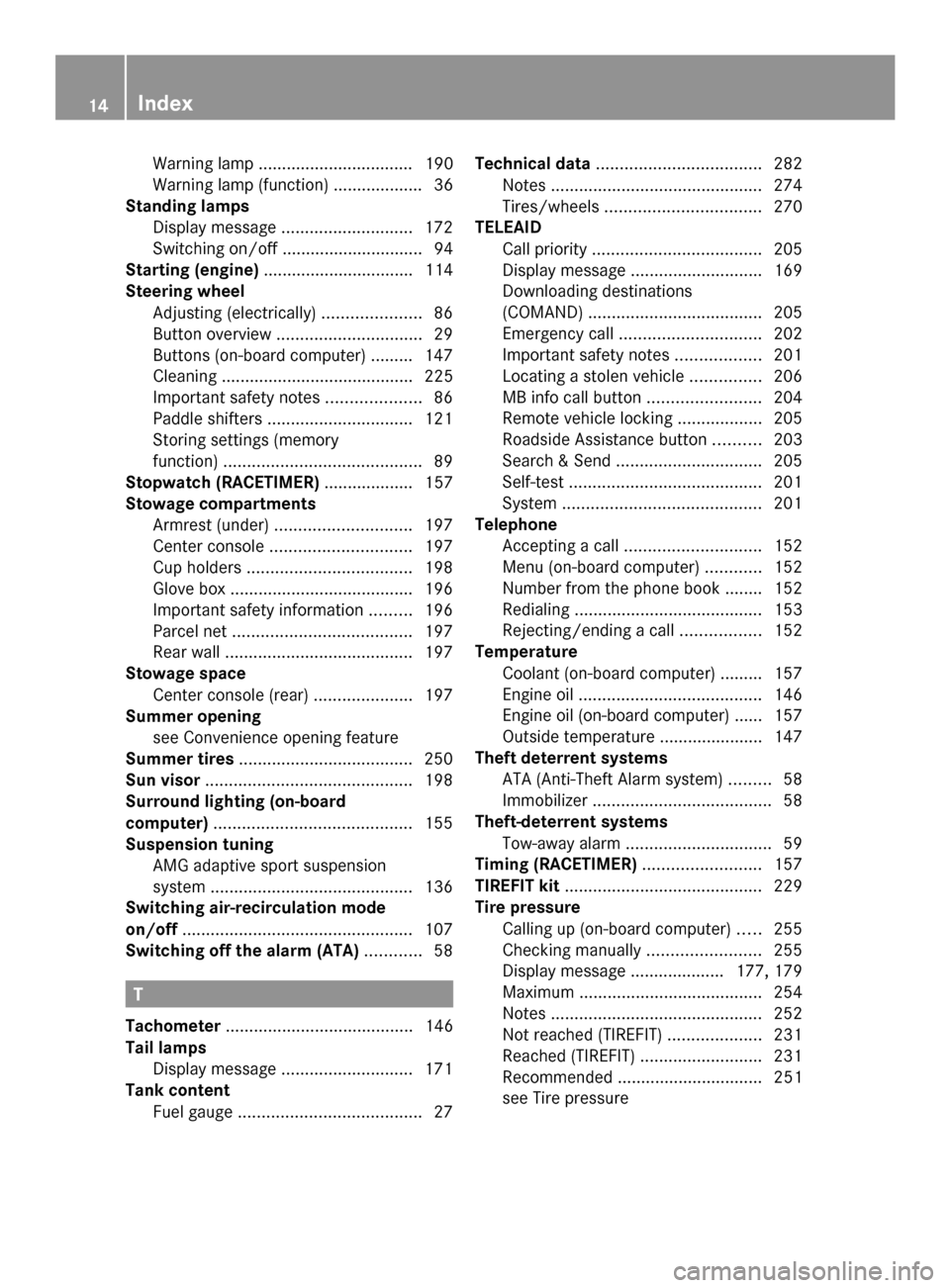 MERCEDES-BENZ SLS AMG ROADSTER 2013 C197 Owners Manual Warning lamp ................................. 190
Warning lamp (function) ...................36
Standing lamps
Display message ............................ 172
Switching on/off ......................