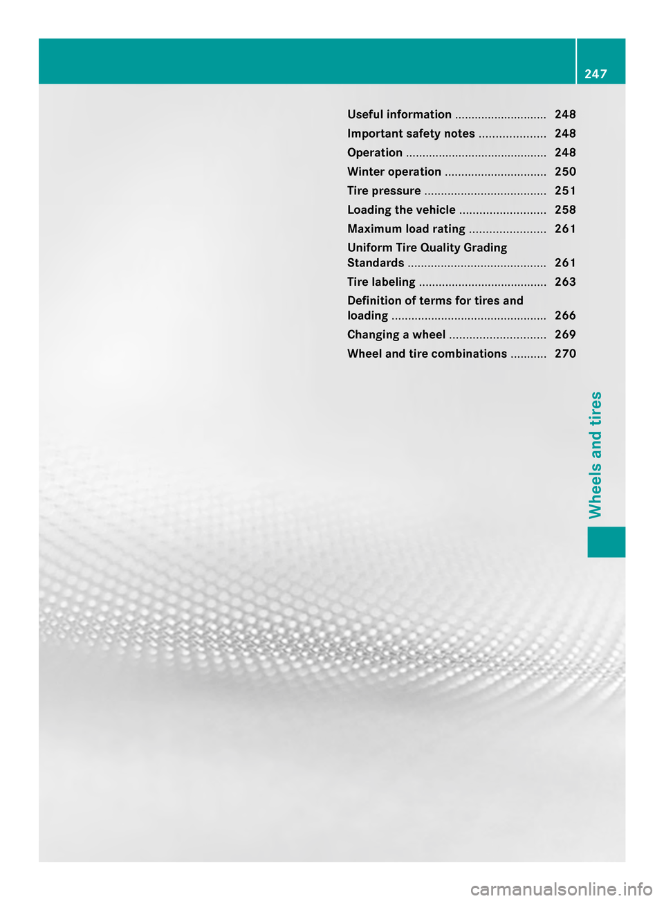 MERCEDES-BENZ SLS AMG COUPE 2013 C197 Owners Manual Useful information
............................248
Important safety notes ....................248
Operation ........................................... 248
Winter operation ........................... MERCEDES-BENZ SLS AMG COUPE 2013 C197 Owners Manual Useful information
............................248
Important safety notes ....................248
Operation ........................................... 248
Winter operation ...........................
