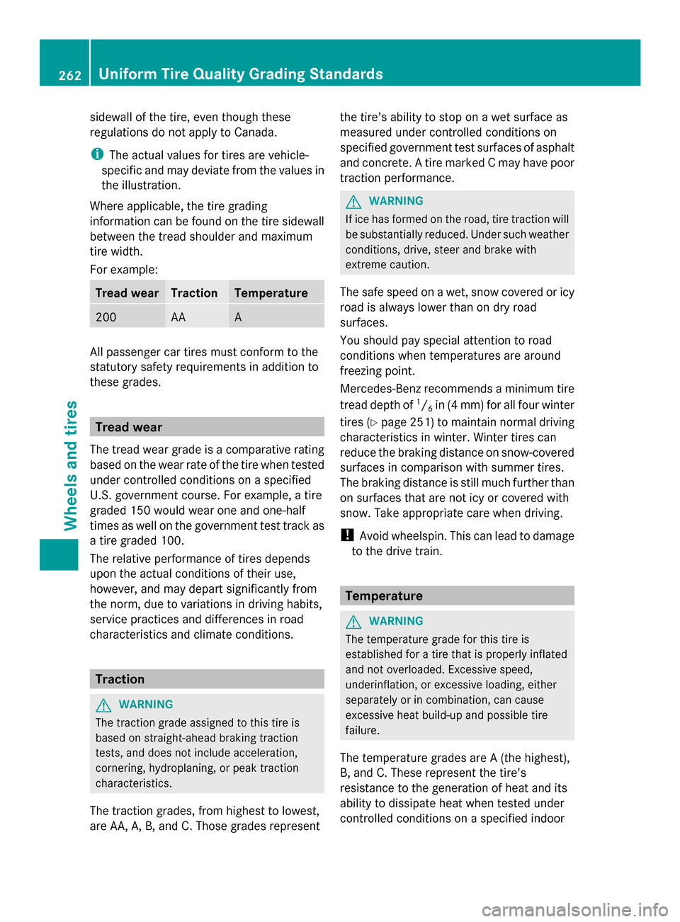 MERCEDES-BENZ SLS AMG COUPE 2013 C197 Owners Manual sidewall of the tire, even though these
regulations do not apply to Canada.
i The actual values for tires are vehicle-
specific and may deviate from the values in
the illustration.
Where applicable, t