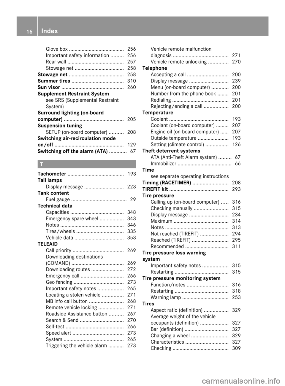 MERCEDES-BENZ SLK-Class 2013 R172 Owners Manual Glove box ....................................... 256
Important safety informatio n......... 256
Rea rwall........................................ 257
Stowage net ................................... 2