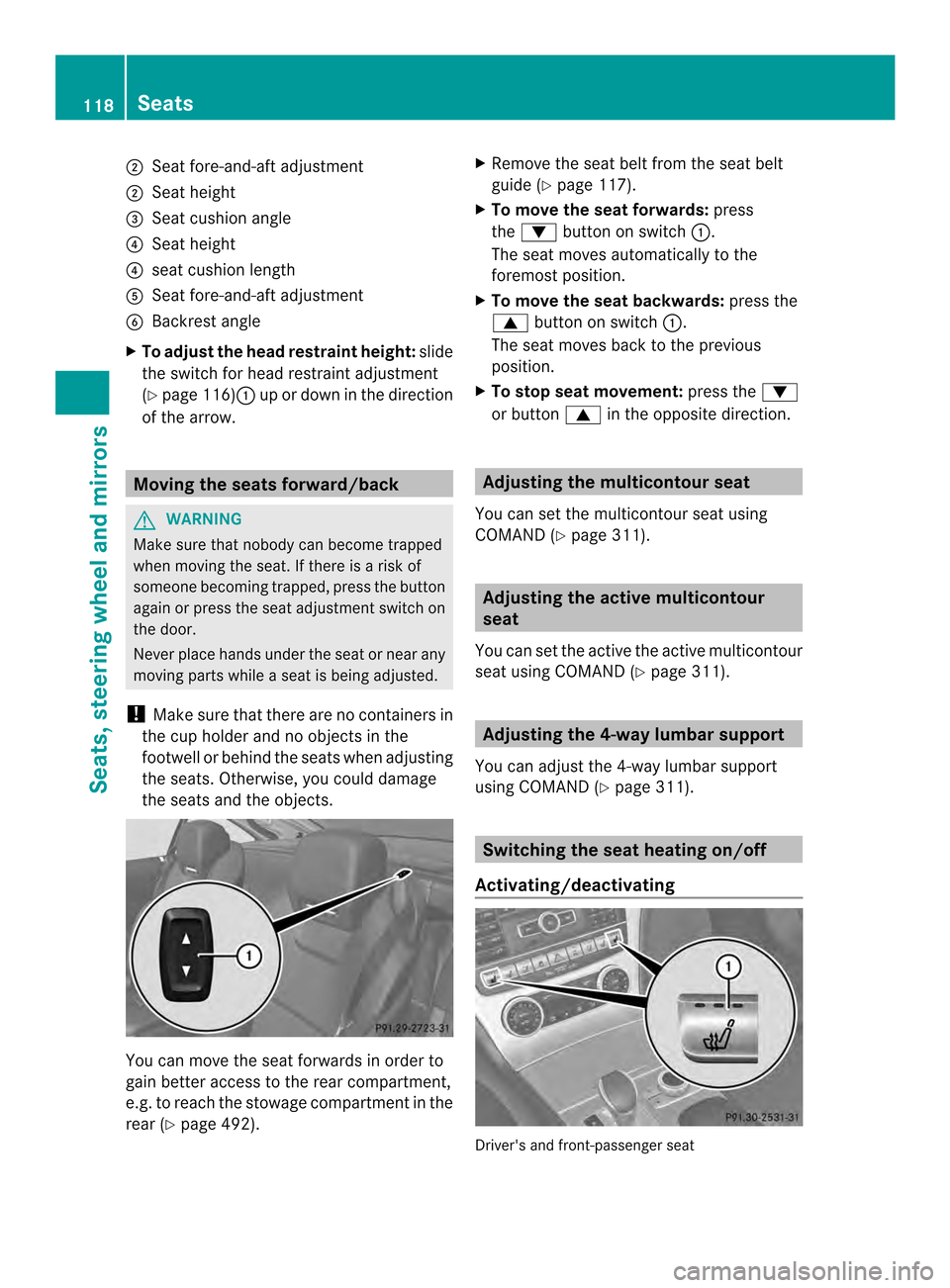 MERCEDES-BENZ SL-Class 2013 R131 Owners Manual 0003
Seat fore-and-aft adjustment
0003 Sea theight
0027 Seat cushion angle
0026 Seat height
0026 seat cushion length
0024 Seat fore-and-aft adjustment
0025 Backrest angle
X To adjust the head restrain