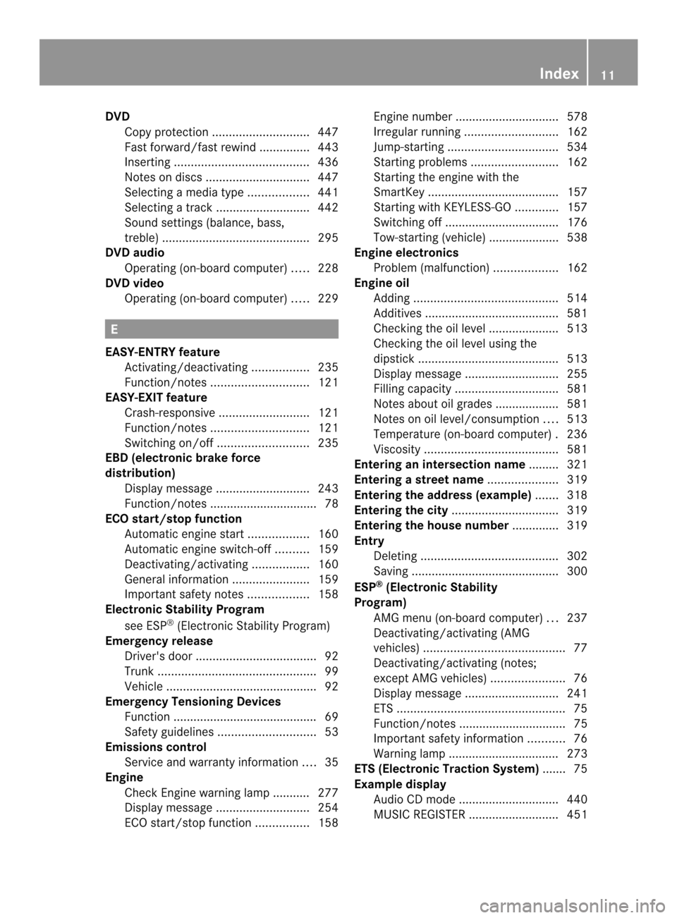 MERCEDES-BENZ SL-Class 2013 R131 User Guide DVD
Copy protection ............................. 447
Fast forward/fast rewind ...............443
Inserting ........................................ 436
Notes on discs ............................... MERCEDES-BENZ SL-Class 2013 R131 User Guide DVD
Copy protection ............................. 447
Fast forward/fast rewind ...............443
Inserting ........................................ 436
Notes on discs ...............................